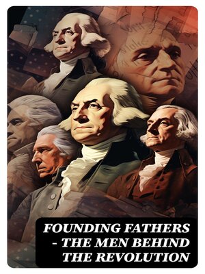 cover image of FOUNDING FATHERS – the Men Behind the Revolution